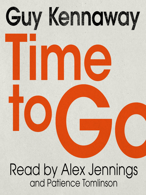 Title details for Time to Go by Guy Kennaway - Available